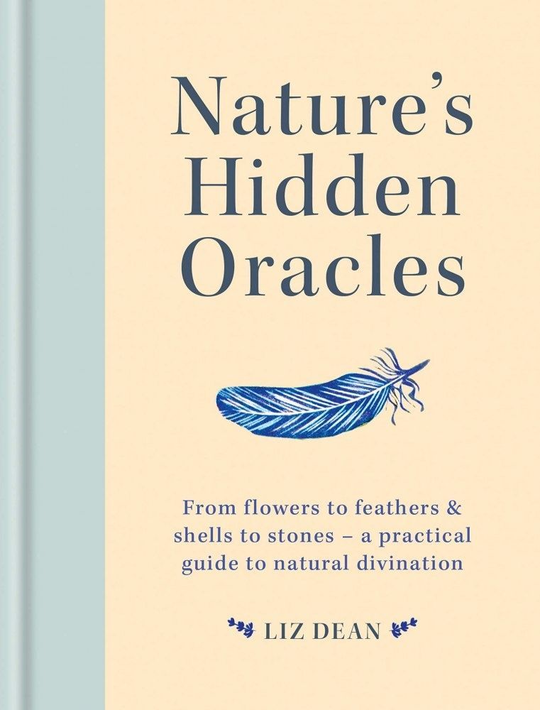 Nature's Hidden Oracles. Liz Dean