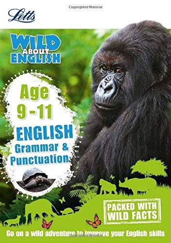 Letts Wild About English. Grammar and Punctuation. Age 9-11