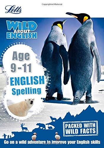 Letts Wild About English. Spelling. Age 9-11