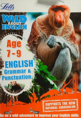 Letts Wild About English. Grammar and Punctuation. Age 7-9