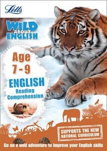 Letts Wild About English. Reading Comprehension. Age 7-9