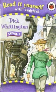 Read It Yourself: Dick Whittington - Level 4 : Read It Yourself