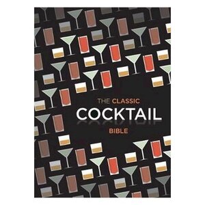 The Classic Cocktail Bible