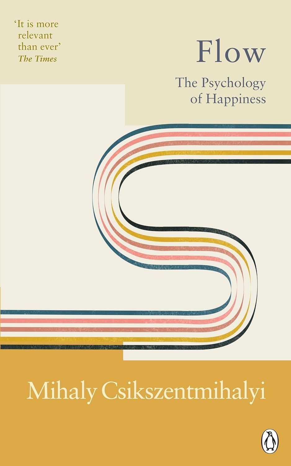 Flow: The Psychology of Happiness. Mihaly Csikszentmihalyi