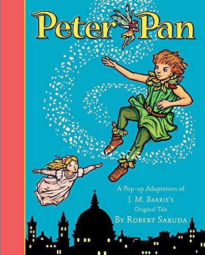 Peter Pan (A Pop-Up Adaptation). Robert Sabuda