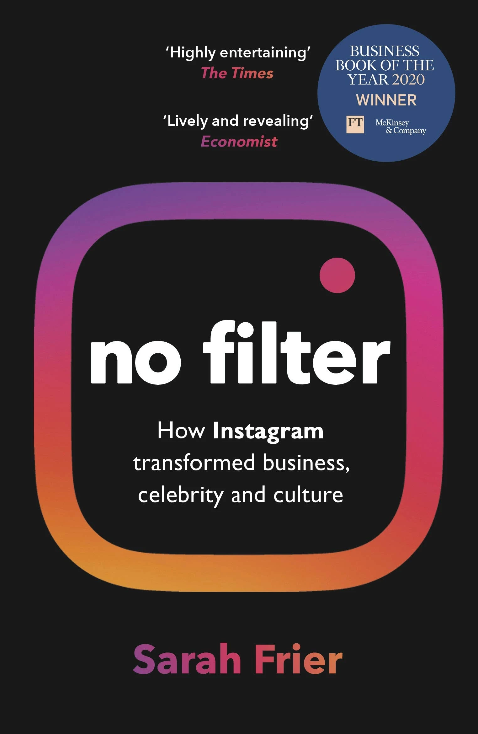 No Filter: The Inside Story of Instagram (paperback)