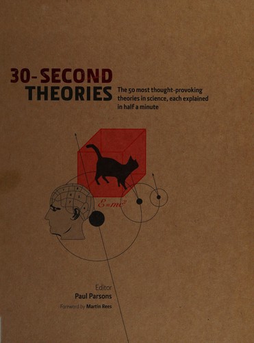 30-Second Theories: The 50 Most Thought-provoking Theories in Science
