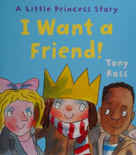 I Want a Friend! (Little Princess)