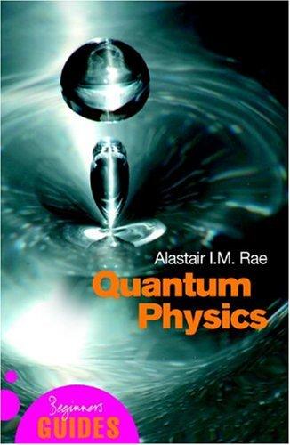 A Beginner's Guide: Quantum Physics