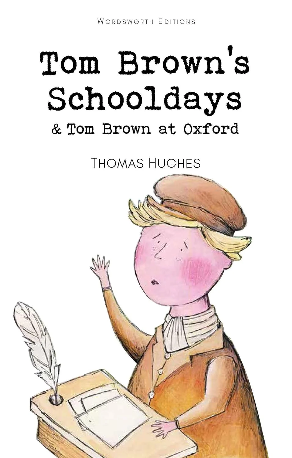 Tom Brown's Schooldays & Tom Brown at Oxford (Wordsworth Children's Classics)