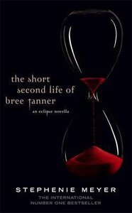 The Short Second Life Of Bree Tanner : An Eclipse Novella