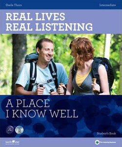 Підручник «Real Lives, Real Listening. Intermediate. A Place I know Well with CD