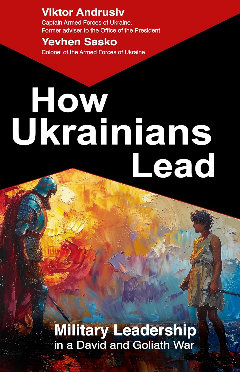 How Ukrainians Lead. Military Leadership in a David and Goliath War