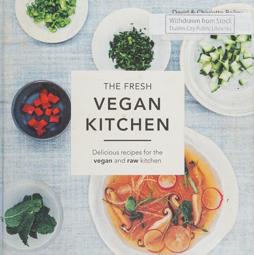 The Fresh Vegan Kitchen: Delicious Recipes for the Vegan and Raw Kitchen