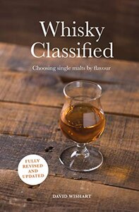 Whisky Classified. Choosing Single Malts by Flavour