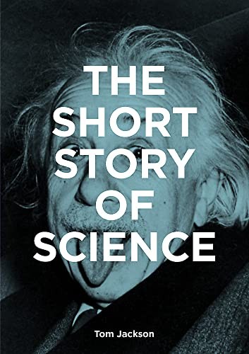 The Short Story of Science. Том Джексон