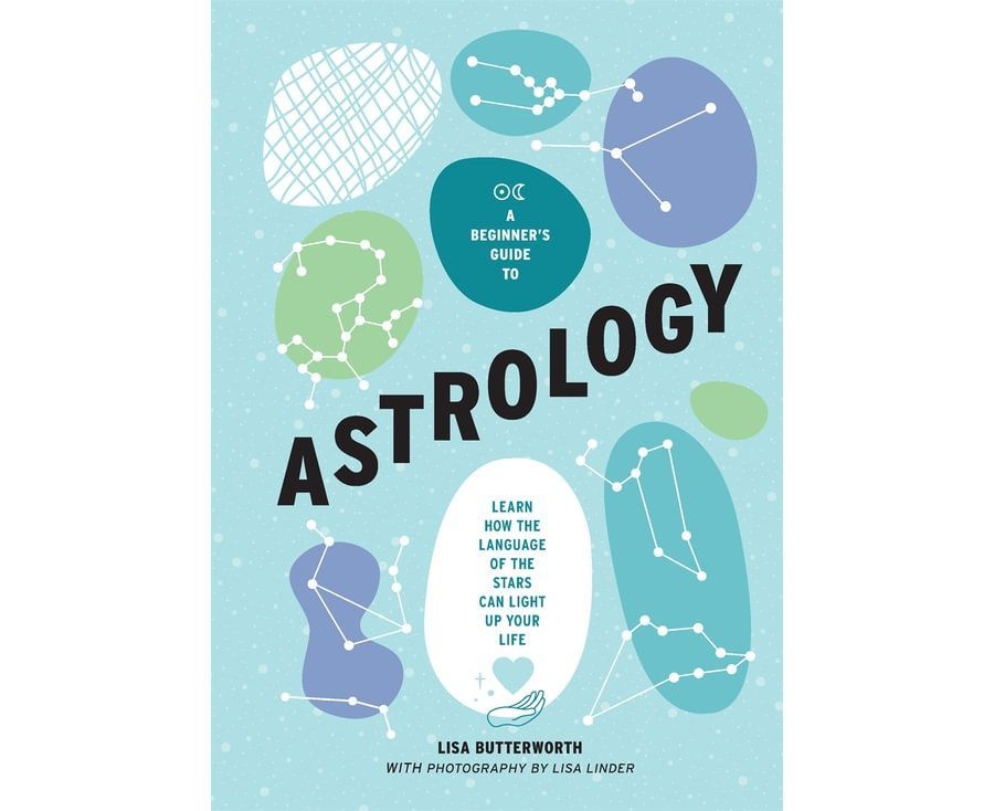 A Beginner's Guide to Astrology. Lisa Butterworth