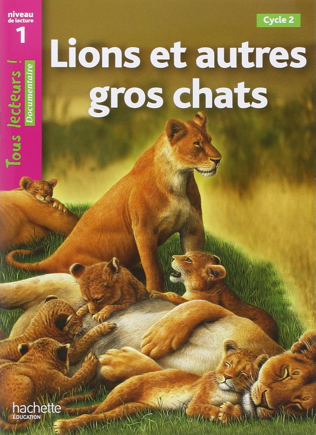Tous Lecteurs! Lions et autres gros chats Niveau 1