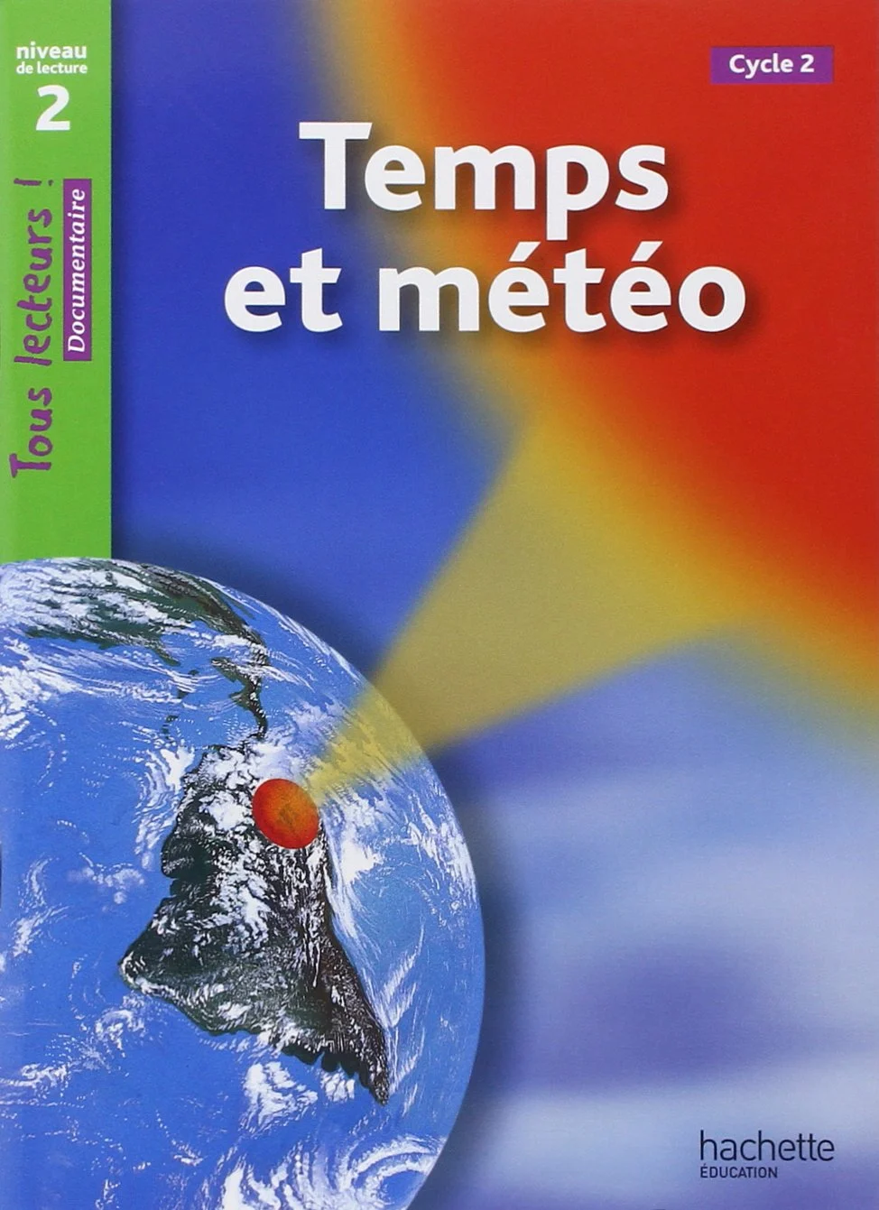 Tous Lecteurs! Le Temps et la meteo Niveau 2
