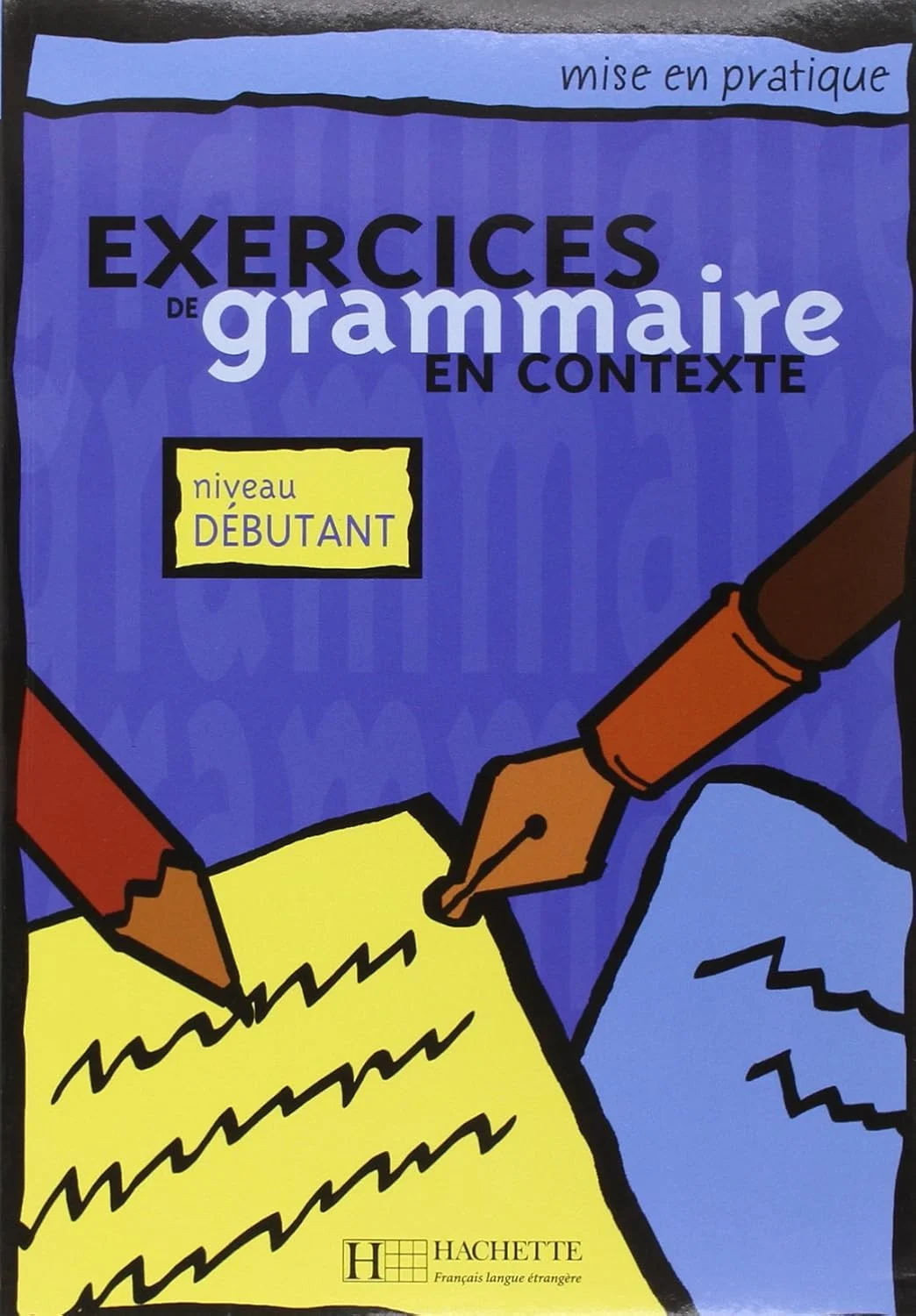 Exercices de grammaire en contexte. Livre de l'eleve A1 - niveau debutant
