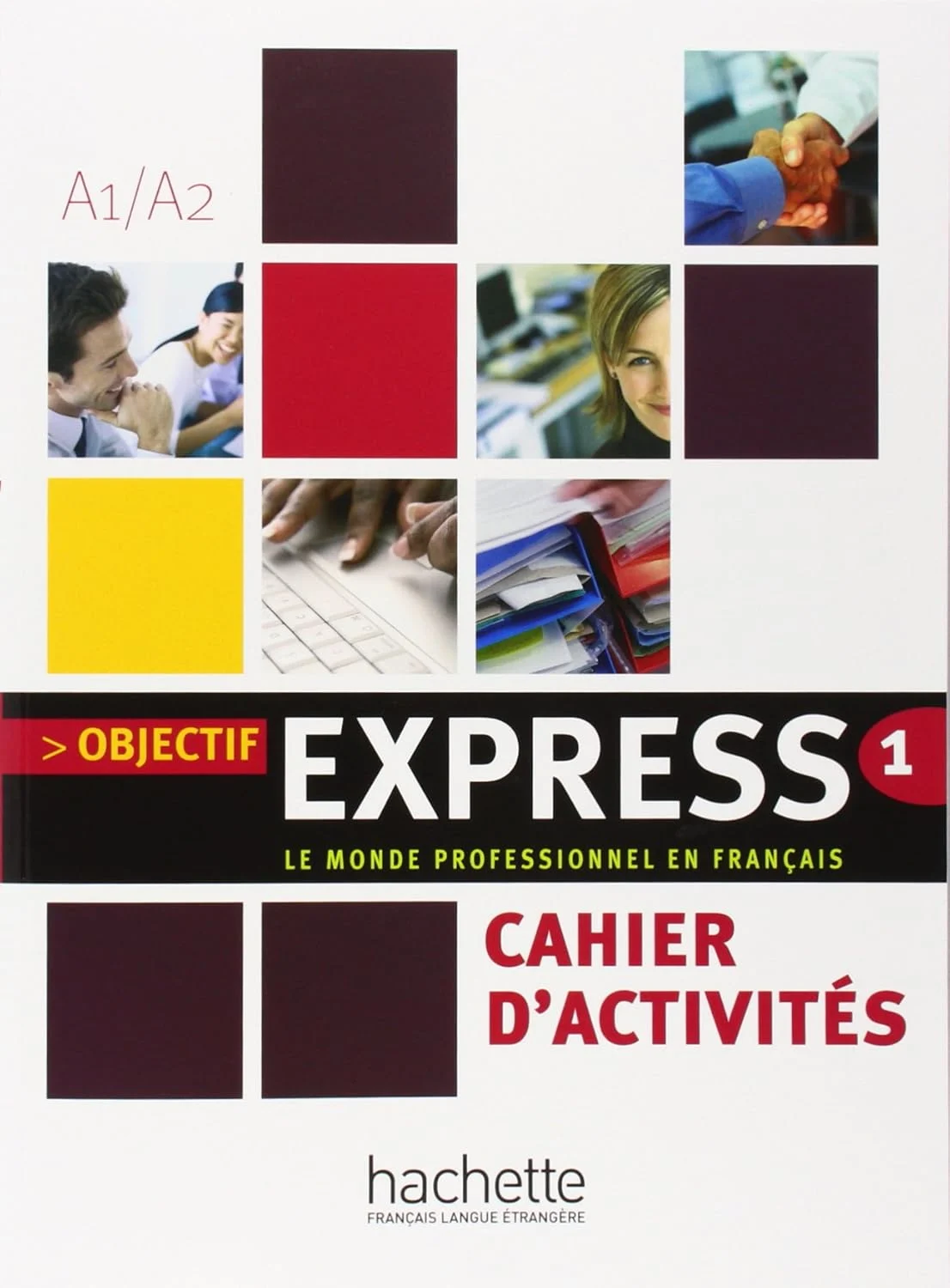 Objectif Express : Niveau 1. Cahier d'activites