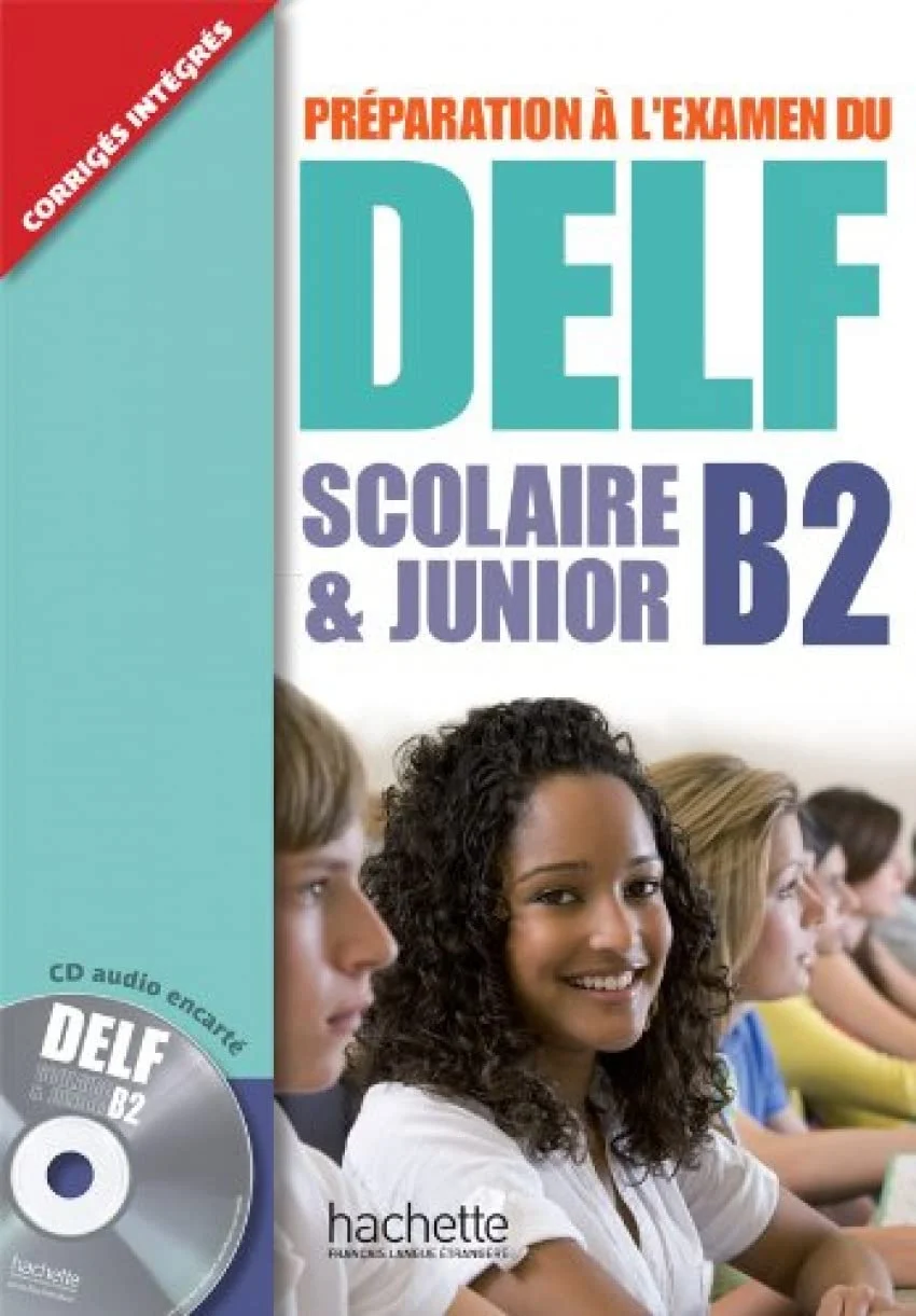 Preparation a l'examen du DELF B2 scolaire et junior/ Livre + CD audio