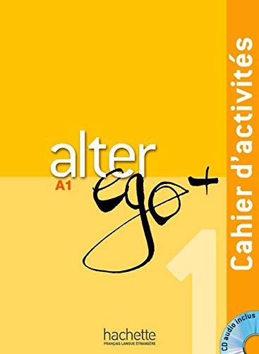 Робочий зошит «Alter Ego + 1 : Cahier d'activits + CD audio (French Edition) (роб. зошит)