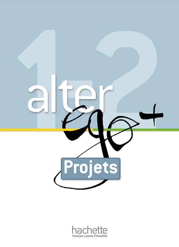 Alter Ego+ Livret projets A1 + A2