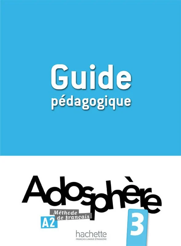 Adosphe're. Niveau 3/ Guide pedagogique
