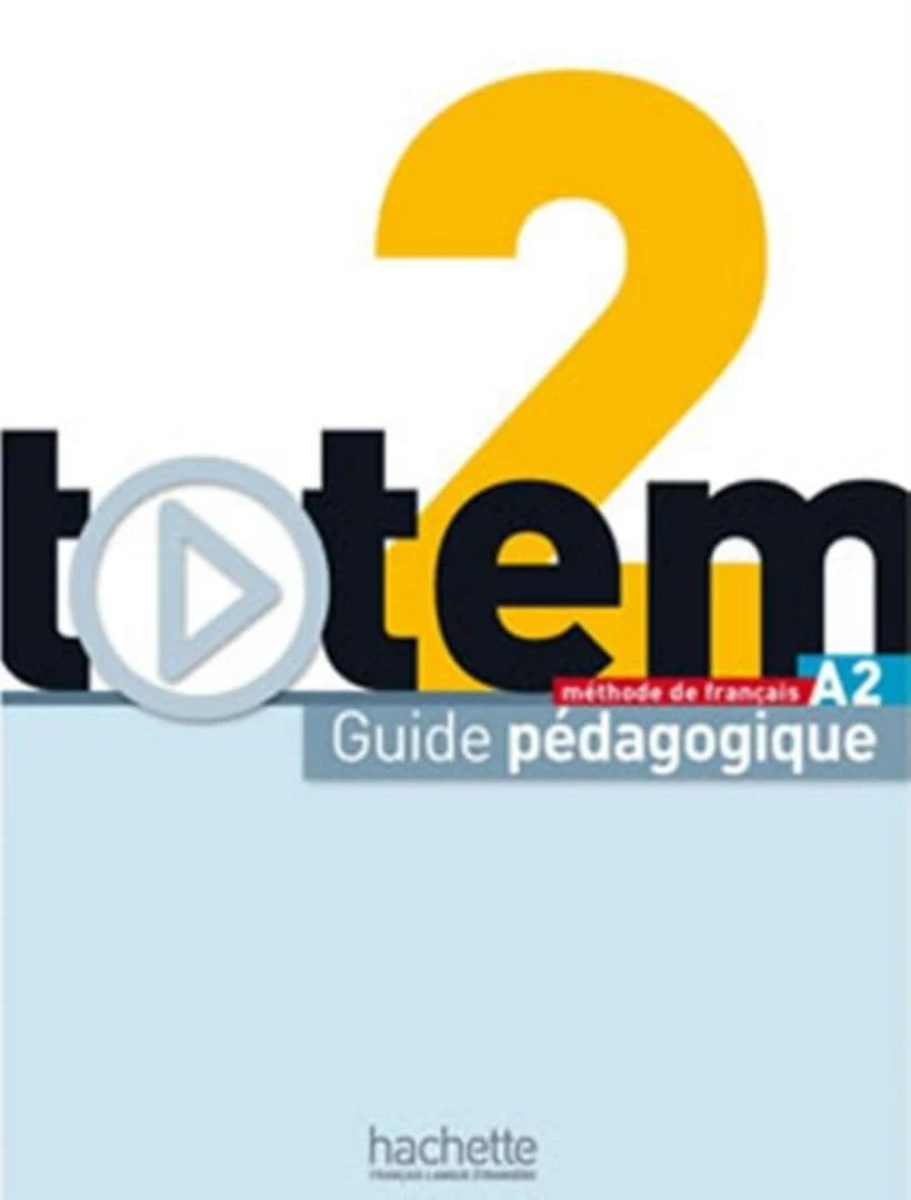 Totem. Niveau A2. Guide pedagogique