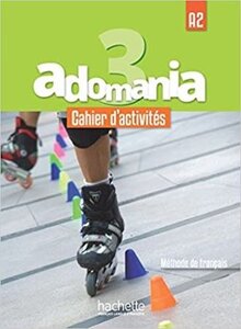 Робочий зошит «Adomania 3 - Cahier d'activits (A2) (роб. зошит)
