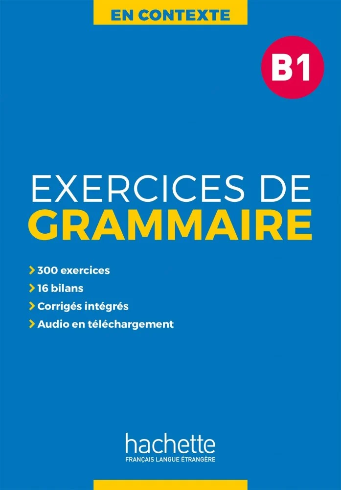 En Contexte B1: Exercices de Grammaire