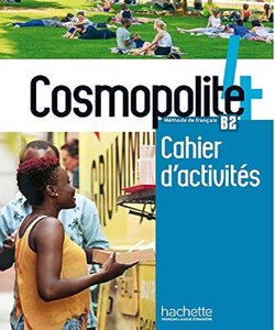 Робочий зошит «Cosmopolite 4 - Cahier d'activits (B2) (French Edition)
