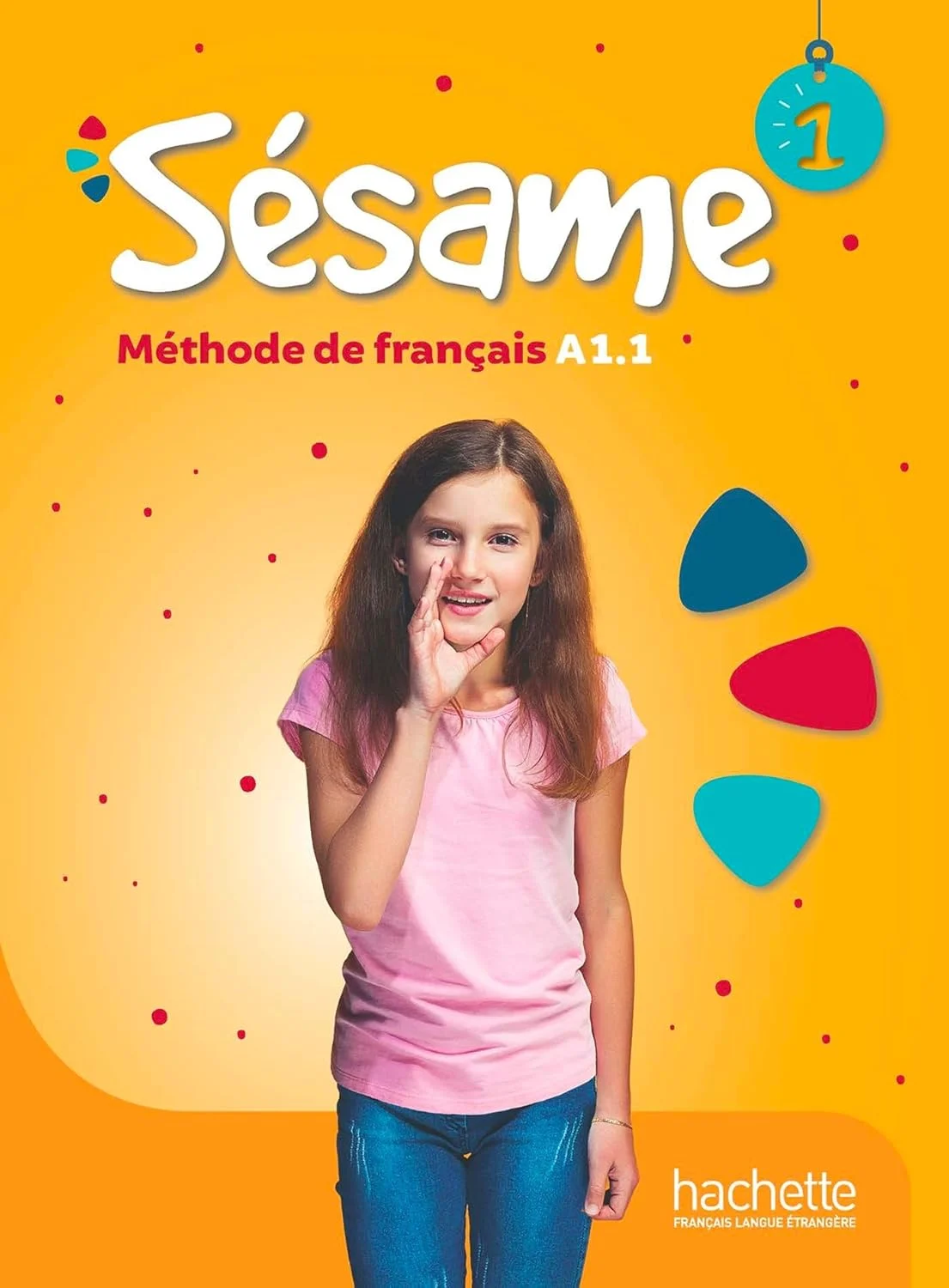 Sésame 1. Livre de l'élève A1.1