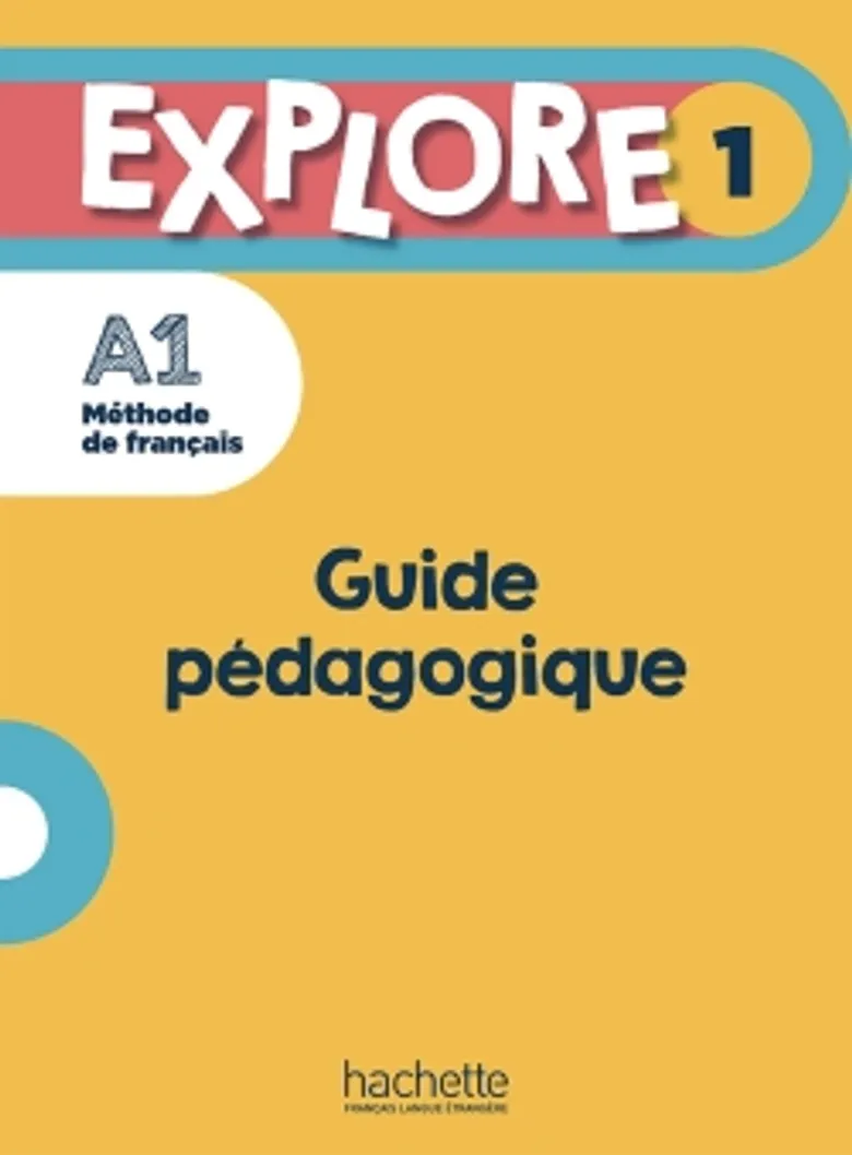 Explore: Niveau 1. Guide pe'dagogique