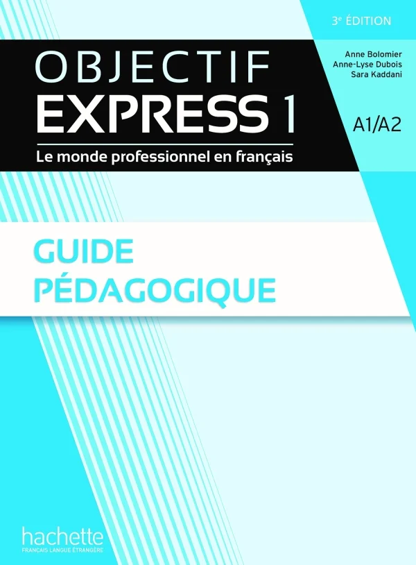 Objectif Express Niveau 1. Guide pedagogique