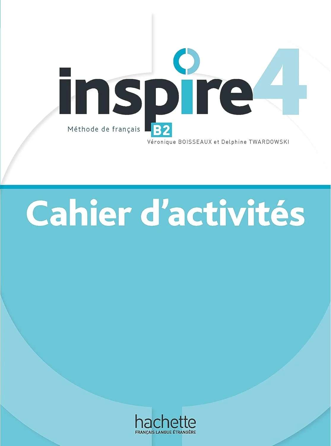 Робочий зошит «Inspire 4 - Cahier d'activits (B2) (роб. зошит)