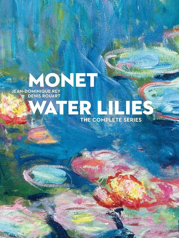 Monet: Water Lilies. Jean-Dominique Rey; Denis Rouart