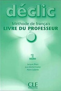 Книга для вчителя «Declic 1. Guide pedagogique (Livre Du Professeur)