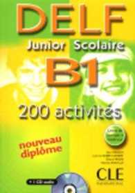 Посібник «DELF junior et scolaire : DELF junior et scolaire B1 - 200 activites - Livre