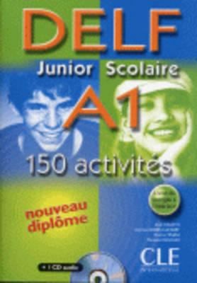 Посібник «DELF junior et scolaire : DELF junior et scolaire A1 - 150 activites