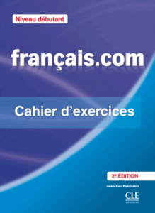 Робочий зошит «Francais.com 2e Edition Debut Cahier d'exercices + Corriges