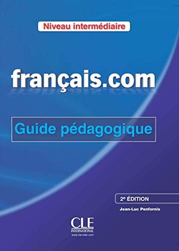 Посібник «Francais.com 2e Edition Interm Guide pe'dagogique