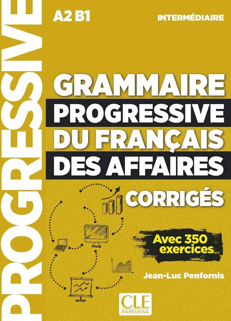 Grammaire Progressive du Francais des Affaires Nouvelle edition Intermediaire Corriges