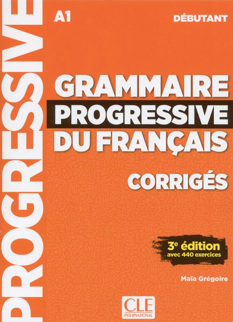 Посібник «Grammaire Progressive du Francais 3e Edition Debutant Corriges