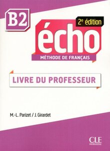 Книга для вчителя «Echo 2e edition B2. Guide pedagogique (Livre Du Professeur)