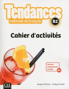 Робочий зошит «Tendances B2 Cahier d'activites