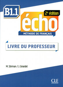 Книга для вчителя «Echo 2e edition B1.1. Guide pedagogique (Livre Du Professeur)