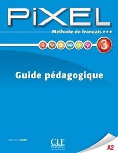 Книга для вчителя «Pixel 3. Guide pedagogique