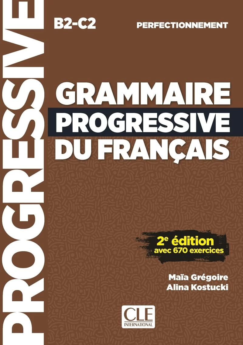 Grammaire Progressive du Francais 2e Edition Perfectionnement B2/C2 Livre
